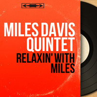 Miles Davis Quintet - Relaxin' With Miles (Mono Version)