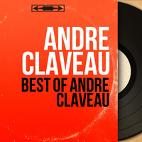 André Claveau - Best of André Claveau (Mono Version)