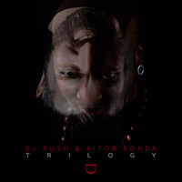 DJ Rush & Aitor Ronda - Trilogy