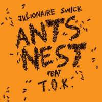 Jillionaire - Ants Nest (feat. T.O.K)