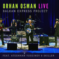 Orhan Osman - Orhan Osman Live Balkan Express Project (Live)