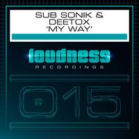 Sub Sonik and Deetox - My Way