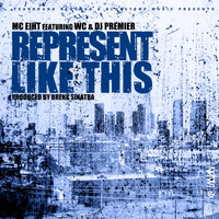 MC Eiht featuring WC and DJ Premier - Represent Like This