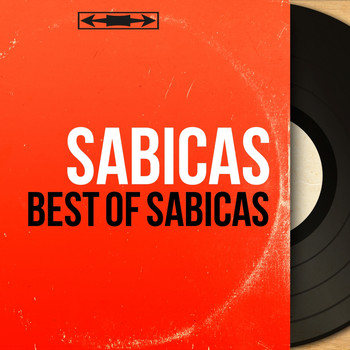 Sabicas - Best of Sabicas (Mono Version)