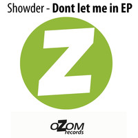 Showder - Dont Let Me In
