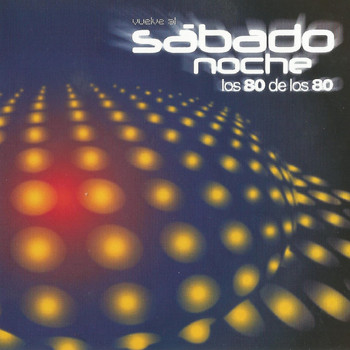 Various Artists - Vuelve al Sábado Noche (Los 80 De Los 80)