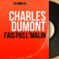 Charles Dumont - Fais pas l'malin (Mono Version)