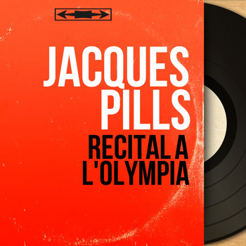 Jacques Pills - Récital à l'Olympia (Live, Mono Version)