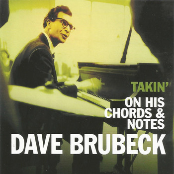 Dave Brubeck - Dave Brubeck, Takin' on His Chords & Notes