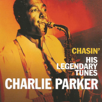 Charlie Parker - Charlie Parker, Chasin' His Legendary Tunes