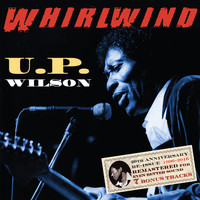 U.P. Wilson - Whirlwind: 20th Anniversary Reissue with 7 Bonus Tracks (Remastered)