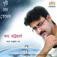 Joy Bhattacharya - Brishti Chay Tomaye