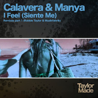 Calavera & Manya - I Feel (Siente Me) (Remixes Part 1)