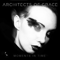 Architects Of Grace - Moments in Time