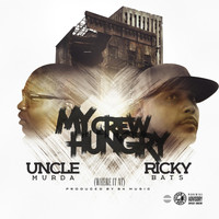 Uncle Murda - My Crew Hungry (feat. Uncle Murda)