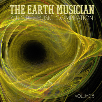 Various Artists - The Earth Musician: A World Music Compilation, Vol. 5