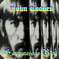 John Cooper - Happiness Is You