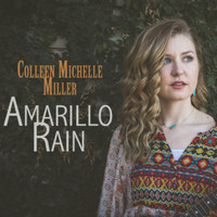 Colleen Michelle Miller - Amarillo Rain