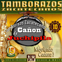 Tamborazo Zacatecano del Canon de Juchipila - 15 Tamborazos Zacatecanos, Vol. 10