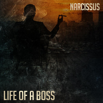 Narcissus - Life of a Boss