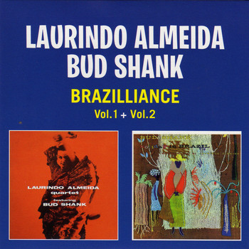 Laurindo Almeida & Bud Shank - Brazilliance Vol. 1 + Vol. 2 (Remastered)