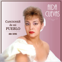 Aida Cuevas - Canciones de Mi Pueblo