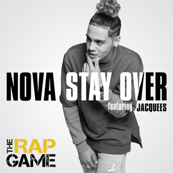 Nova - Stay Over (The Rap Game)