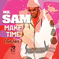 Mr. Sam - Make Time (For Her)