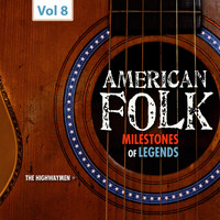 The Highwaymen - Milestones of Legends - American Folk, Vol. 8