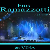 Eros Ramazzotti - En Vivo en Viña