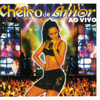 Banda Cheiro De Amor - Cheiro De Festa Ao Vivo (Ao Vivo Em Aracajú, SE / 1999)