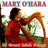Mary O'Hara - 18 Big Traditional Irish Songs