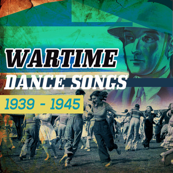 Various Artists - Wartime Dance Songs 1939 - 1945