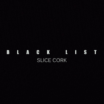 Slice Cork - Black List