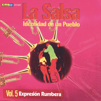 Varios Artistas - La Salsa: Identidad de un Pueblo, Vol. 5 Expresión Rumbera