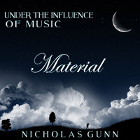 Nicholas Gunn - Material, Under the Influence of Music