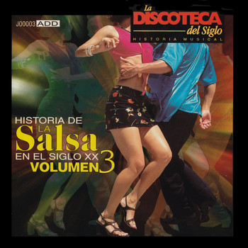 Varios Artistas - La Discoteca del Siglo - Historia de la Salsa en el Siglo Xx, Vol. 3