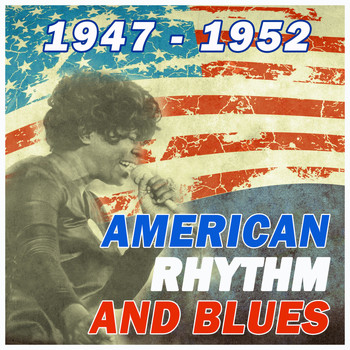 Various Artists - American Rhythm and Blues (1947-1952)