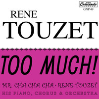 Rene Touzet - Too Much!