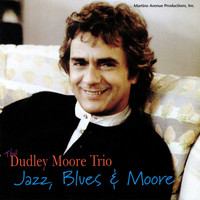 Dudley Moore Trio - Jazz, Blues & Moore
