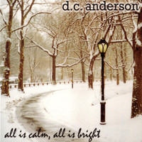 D.C. Anderson - All Is Calm, All Is Bright