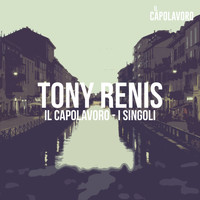 Tony Renis - Tony Renis - Il Capolavoro - I Singoli