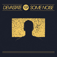 Devastate - Some Noise