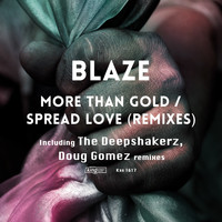Blaze - More Than Gold / Spread Love (Remixes)