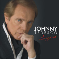 Johnny Tedesco - El Regreso