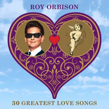 Roy Orbison - 30 Greatest Love Songs