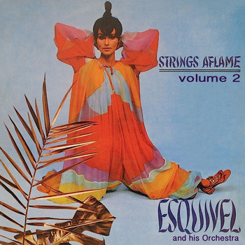 Esquivel - Strings Aflame, Vol. 2