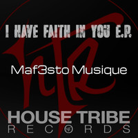 Maf3sto Musique - I Have Faith in You EP