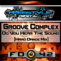 Groove Complex - Do You Hear The Sound (Hard Dance Mix)