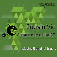 Cousin Vic - We Are One Dollar
